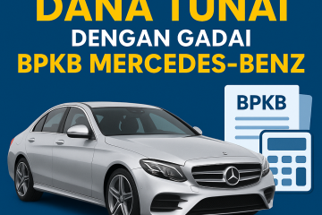 Hitung Online Dana Tunai dengan Gadai BPKB Mercedes-Benz Cepat & Aman 2025