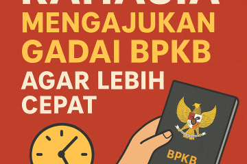 Poster dengan teks Rahasia Mengajukan Gadai BPKB Agar Lebih Cepat, menampilkan ilustrasi tangan memegang buku BPKB dan ikon jam, bernuansa merah dan kuning.