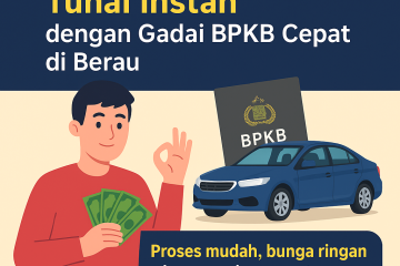 Ilustrasi proses gadai BPKB cepat di Berau untuk mendapatkan dana tunai instan secara aman dan terpercaya