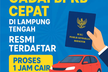 Proses Gadai BPKB Cepat di Lampung Tengah Aman dan Terdaftar