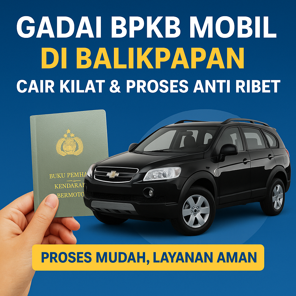 Proses gadai BPKB mobil cepat cair di Balikpapan tanpa ribet dan aman berizin OJK